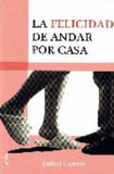 LA FELICIDAD DE ANDAR POR CASA